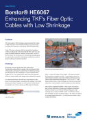 Borstar® HE6067 – Enhancing TKF’s Fiber Optic Cables with Low Shrinkage