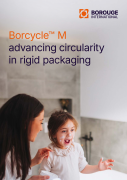Borcycle™ M - Advancing circularity  in rigid packaging